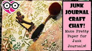 Paper Play for JUNK JOURNaLS!  CRAFT CHAT! The Paper Outpost! :)