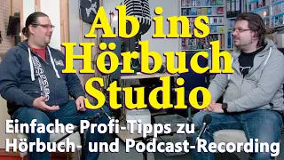 Hörbuch selber machen: Recording-Tipps und Tricks für den Einstieg in die eigene Podcast-Produktion