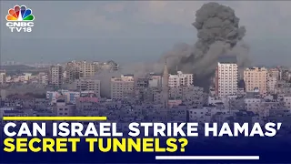 Can Israel Strike Hamas' Secret Tunnels? | Israel-Hamas War Updates | Gaza Strip | IN18V | CNBC TV18