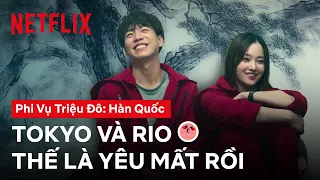 Tokyo & Rio: Khi kẻ cướp yêu | Phi vụ triệu đô: Hàn Quốc | Netflix
