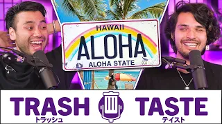 The BOIS go to HAWAII | Trash Taste #147