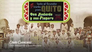 Chola Cuencana - Don Medardo Y Sus Players (Rafael carpio Abad/ Ricardo Darquea)