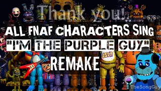 "I'M THE PURPLE GUY (REMAKE)" But all FNaF Characters [1-4] sing it {DAGames}