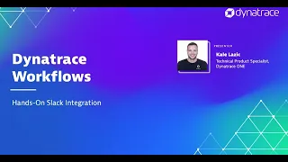 Dynatrace Workflows: Hands-On Slack Integration