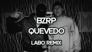 BZRP - Quevedo ( LABO Remix )