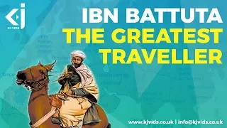 Ibn BATTUTA – The Greatest EXPLORER of All time - KJ Vids