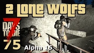 2 Lone Wolfs - Einbruch in die Firma [S2 E75] [Gameplay German Deutsch] [7 Days To Die A15]