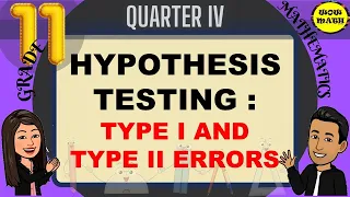 TYPE I AND TYPE II ERRORS || STATISTICS AND PROBABILITY Q4