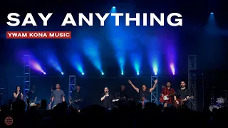 Say Anything (Live) | YWAM Kona Music