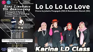 LO LO LO LO LOVE | Line Dance | Choreo  JULAEHA PANGNGULU & ROOSAMEKTO MAMEK | Demo KARINA LD CLASS