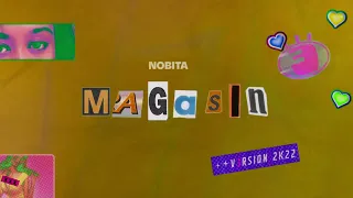 NOBITA - MAGASIN (NOBITA VƎRSION) [Official Lyric Video]