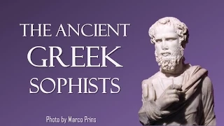 The Ancient Greek Sophists (Greek Philosophy)