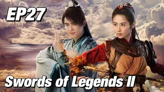 [Costume,Fantasy] Swords of Legends II EP27 | Starring: Fu Xinbo, Yinger, Aarif Lee | ENG SUB