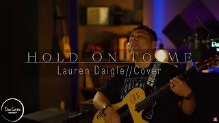 HOLD ON TO ME | Lauren Daigle (Male Cover)