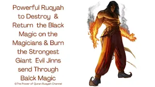 ⚡🔥Ultimate Ruqyah to destroy & return the Blackmagic of the Magicians & Burn the Giant Evil Jinns 🔥⚡