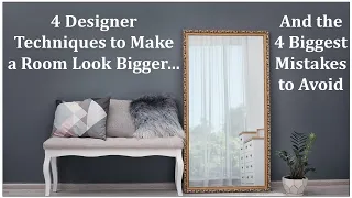 4 Techniques to Make a Room Look Bigger & 4 Biggest Mistakes to Avoid