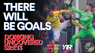 Dorking Uncovered S2:E13 | There Will Be Goals