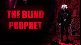 The Blind Prophet Part 13 The End