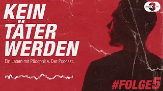 Folge 5: Hilfe (?)  - mein Mann ist pädophil! | Podcast - Kein Täter werden