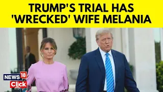 Donald Trump Hush Money Trial | Trump Trial | Melania Trumps's Reaction On trump Trial | G18V