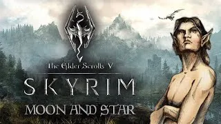 Встреча с дедом, повторная попытка | Moon and Star | TES V Skyrim