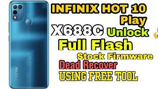 Infinix Hot 10 Play X688C Flash Firmware | Dead Boot Repair Free File Hang On Logo Repair