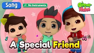 [NO INSTRUMENTS] A Special Friend | Islamic Song and Series For Kids | Omar & Hana English