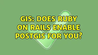 GIS: Does Ruby on Rails enable PostGIS for you?