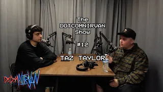 The DotComNirvan Show Ep. 12: Taz Taylor