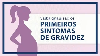 Quais são os primeiros sintomas de gravidez?