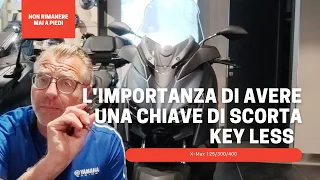 L'importanza di avere una chiave di scorta KEY LESS per X-Max 125/300/400