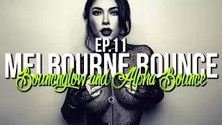 MELBOURNE BOUNCE MIX by BouncN´Glow & Alpha Bounce Ep.11 | Meltrance | Dirty Electro House