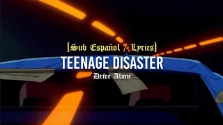 Teenage Disaster - Drive Alone [Sub Español / Lyrics].