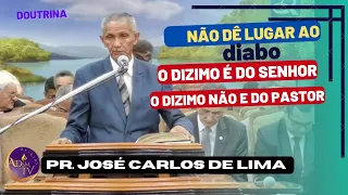 Doutrina com o Pastor José Carlos de Lima / O DÍZIMO É DO SENHOR, NÃO É DO PASTOR.