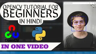 OpenCv Tutorial for Beginners in Hindi | Python | in One Video