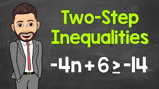 How to Solve Two-Step Inequalities | Math with Mr. J