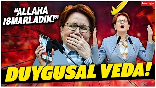 Meral Akşener'den İYİ Parti'ye duygusal veda! "Allaha ısmarladık!"