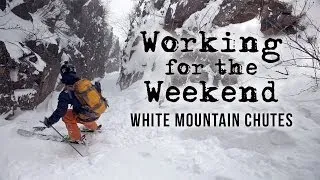 Working For The Weekend 3 - White Mountain Chutes