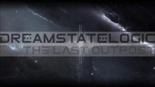 Dreamstate Logic - The Last Outpost [ downtempo / ambient / electronic ]