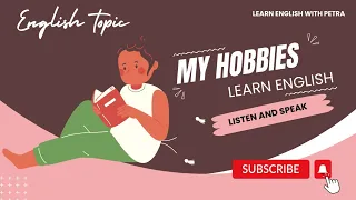 My Hobbies | Improve your English listening & speaking skills | Level 1 Beginners