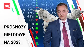 Prognozy giełdowe na 2023 | Bliżej Giełdy, Maciej Kietliński