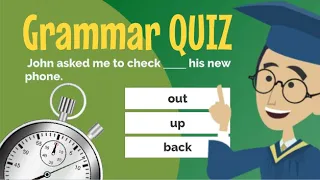Test Your English! Phrasal Verbs - QUIZ