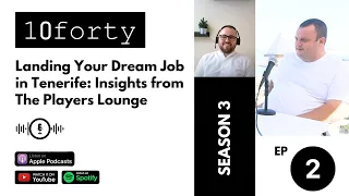 S3E2 - Landing Your Dream Job in Tenerife: Insights from The Players Lounge