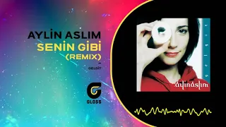 Aylin Aslım - Senin Gibi (Remix) (Gelgit)