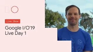 Google I/O'19 - I/O Live (Day 1 Composite)