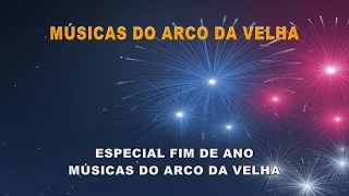 Especial Fim de Ano - Músicas do Arco da Velha [FULL - HD]