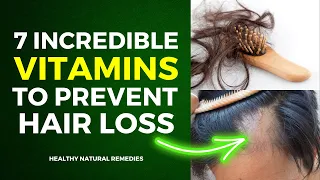 7 Incredible Vitamins To Prevent Hair Loss