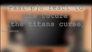 |Past pjo react to the future|| Read Des|Kay_amore||