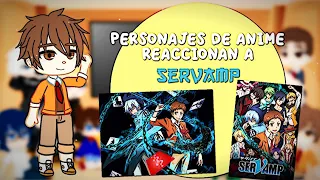 ⛓️Personas de anime reaccionan a ellos mismos 1/10 (SERVAMP)⛓️