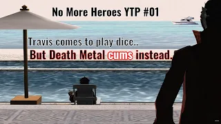 NMH YTP #01: Travis comes to play dice, but Death Metal cums instead